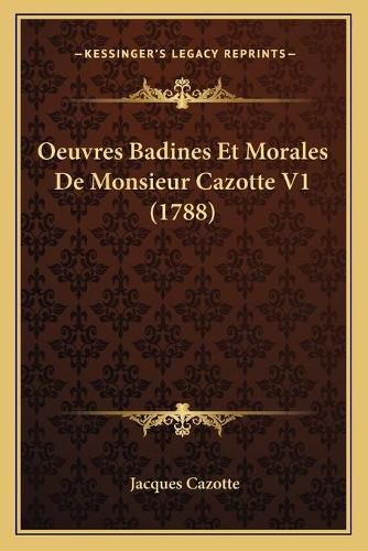 Cover image for Oeuvres Badines Et Morales de Monsieur Cazotte V1 (1788)