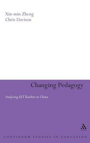 Cover image for Changing Pedagogy: Analysing ELT Teachers in China