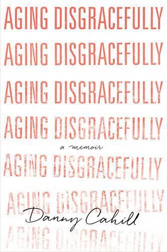 Cover image for Aging Disgracefully