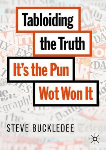 Cover image for Tabloiding the Truth: It's the Pun Wot Won It