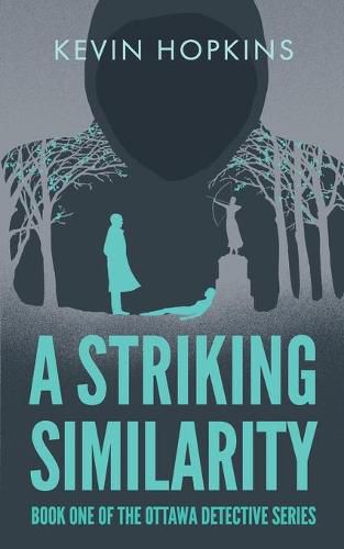 Cover image for A Striking Similarity: Book One of The Ottawa Detective Series