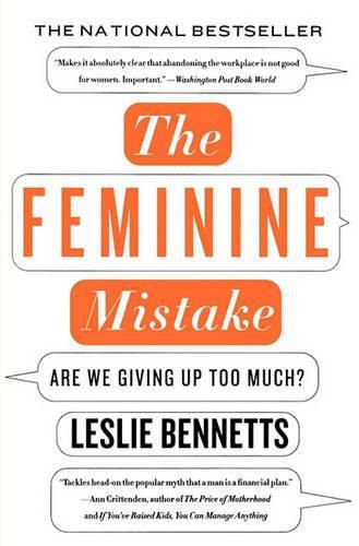 Cover image for The Feminine Mistake: Are We Giving Up Too Much?