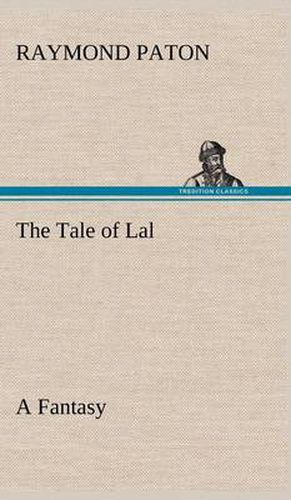 Cover image for The Tale of Lal A Fantasy