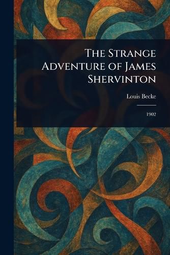 Cover image for The Strange Adventure of James Shervinton