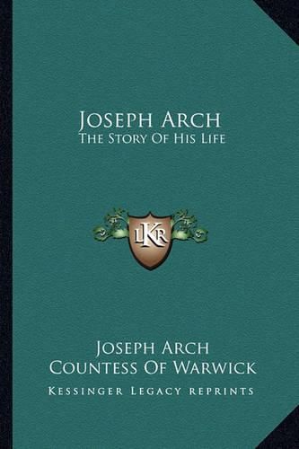 Cover image for Joseph Arch: The Story of His Life