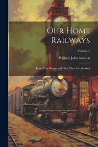 Cover image for Our Home Railways