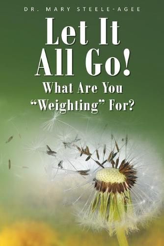 Cover image for Let It All Go!: What Are You Weighting For?