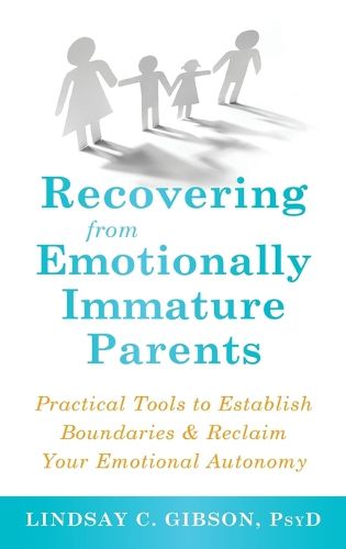 Recovering from Emotionally Immature Parents