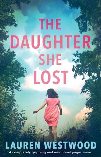 Cover image for The Daughter She Lost: A completely gripping and emotional page turner