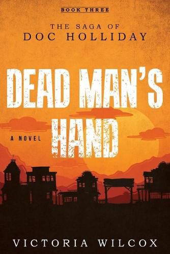 Cover image for Dead Man's Hand: The Saga of Doc Holliday