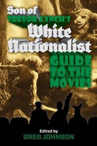 Cover image for Son of Trevor Lynch's White Nationalist Guide to the Movies