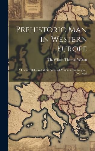 Cover image for Prehistoric Man in Western Europe