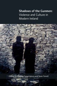 Cover image for Shadows of the Gunmen: Violence and Culture in Modern Ireland