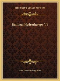 Cover image for Rational Hydrotherapy V1