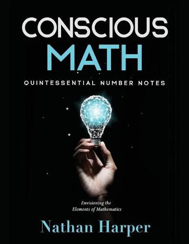 Cover image for Conscious Math: Envisioning the Elements of Mathematics