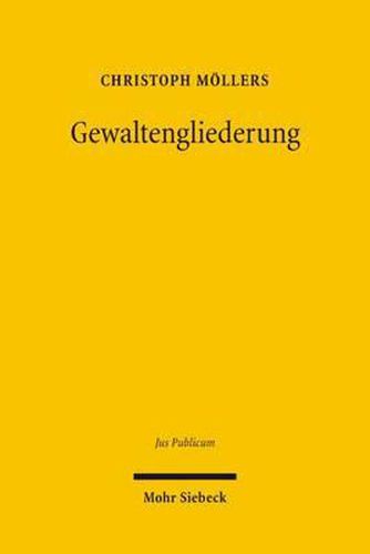 Cover image for Gewaltengliederung: Legitimation und Dogmatik im nationalen und internationalen Rechtsvergleich