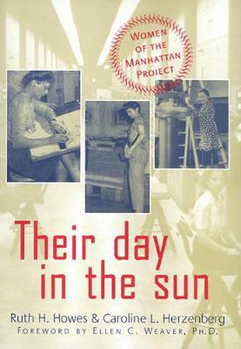 Cover image for Their Day In The Sun: Women Of The Manhattan Project