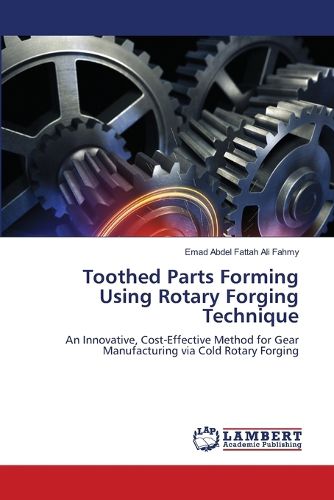 Cover image for Toothed Parts Forming Using Rotary Forging Technique