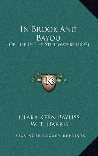 In Brook and Bayou: Or Life in the Still Waters (1897)