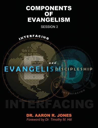 Cover image for Interfacing Evangelism and Discipleship Session 3: Components of Evangelism