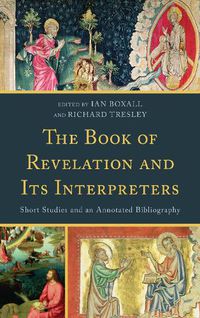 Cover image for The Book of Revelation and Its Interpreters: Short Studies and an Annotated Bibliography