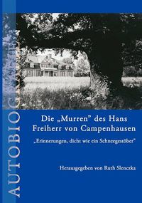 Cover image for Die Murren des Hans Freiherr von Campenhausen: Erinnerungen, dicht wie ein Schneegestoeber