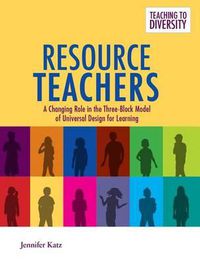 Cover image for Resource Teachers: A Changing Role in the Three-Block Model of Universal Design for Learning