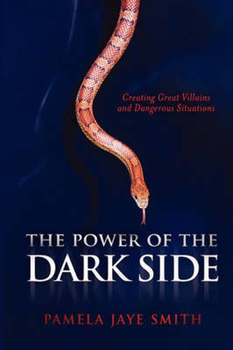 Cover image for Power of the Dark Side: Creating Great Villains and Dangerous Situations