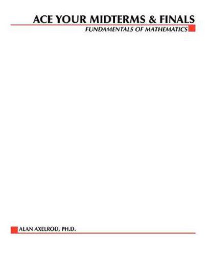 Cover image for Ace your Midterms & Finals: Fundamentals of Mathematics