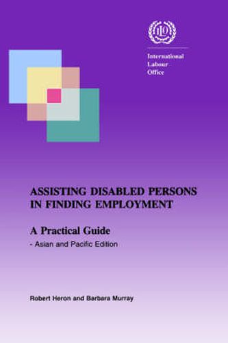 Cover image for Assisting Disabled Persons in Finding Employment. A Practical Guide - Asian and Pacific Edition