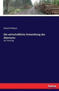 Cover image for Die wirtschaftliche Entwicklung des Altertums: ein Vortrag