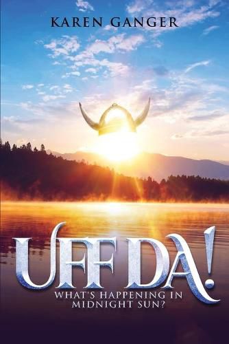 Cover image for Uff Da! What's Happening in Midnight Sun?