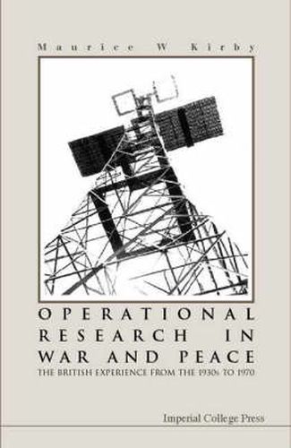 Cover image for Operational Research In War And Peace: The British Experience From The 1930s To 1970