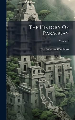 Cover image for The History Of Paraguay