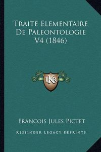 Cover image for Traite Elementaire de Paleontologie V4 (1846)