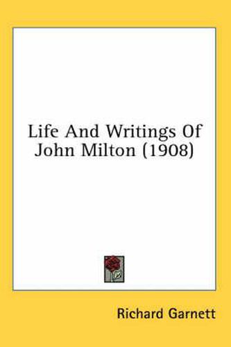 Life and Writings of John Milton (1908)