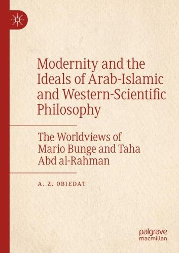 Cover image for Modernity and the Ideals of Arab-Islamic and Western-Scientific Philosophy
