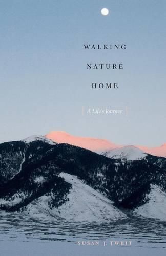 Cover image for Walking Nature Home: A Life's Journey