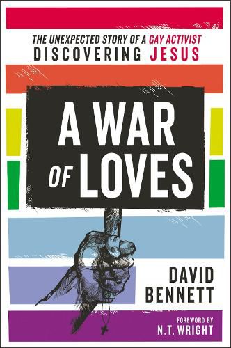 Cover image for A War of Loves: The Unexpected Story of a Gay Activist Discovering Jesus