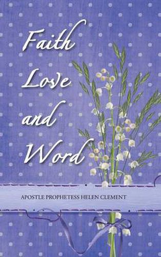 Faith Love and Word: Faith Love and Word