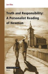 Cover image for Truth and Responsibility: A Personalist Reading of Newman