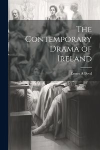 Cover image for The Contemporary Drama of Ireland