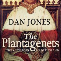 Cover image for The Plantagenets: The Kings Who Made England