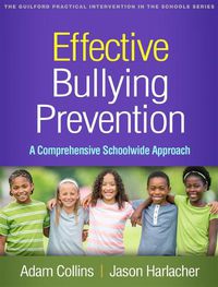 Cover image for Effective Bullying Prevention: A Comprehensive Schoolwide Approach