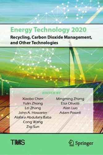 Cover image for Energy Technology 2020: Recycling, Carbon Dioxide Management, and Other Technologies