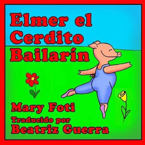 Cover image for Elmer el Cerdito Bailarin