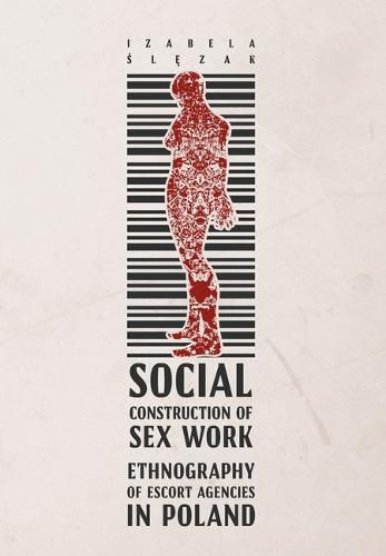 Cover image for Social Construction of Sex Work - Ethnography of Escort Agencies in Poland