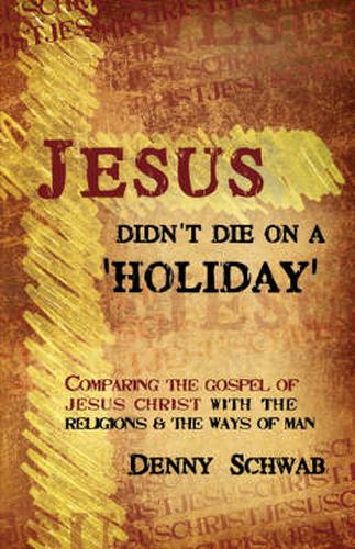 Cover image for Jesus Didn't Die on a 'Holiday