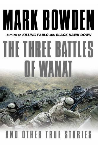 Cover image for The Three Battles of Wanat: And Other True Stories