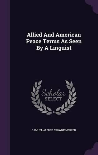 Cover image for Allied and American Peace Terms as Seen by a Linguist